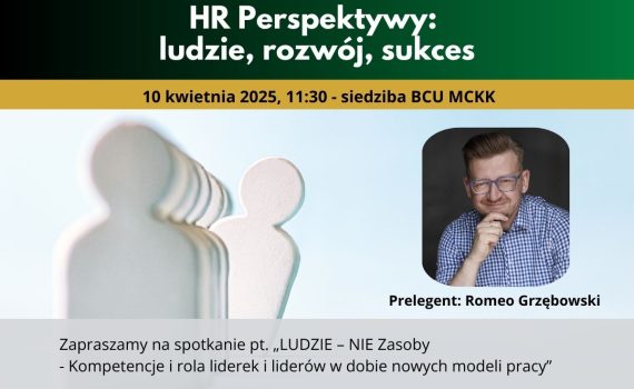 HR Perspektywy: ludzie, rozwój, sukces, spotkanie z Romeo Grzębowskim