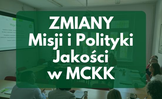 Nowa Misja i Polityka Jakości w MCKK