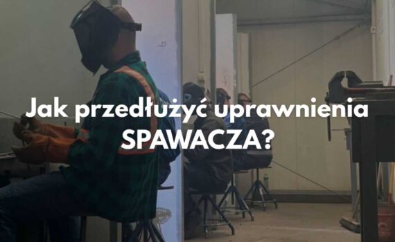 Odnowienie uprawnień spawacza